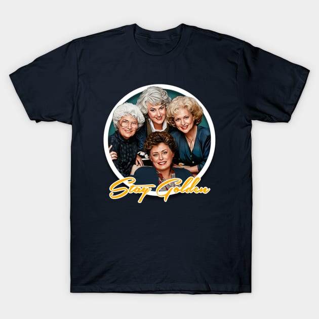 Golden Girls - Stay Golden T-Shirt by Indecent Designs